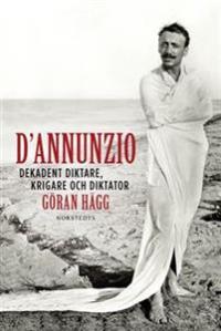 dannunzio-dekadent-diktare-krigare-och-diktator